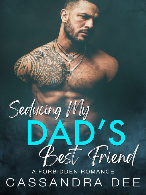 Title details for Seducing My Dad's Best Friend by Cassandra Dee - Available